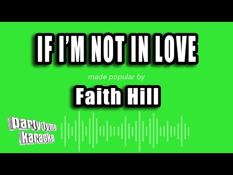 Faith Hill - If I'm Not In Love