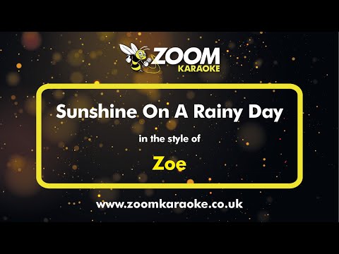 Zoe - Sunshine On A Rainy Day