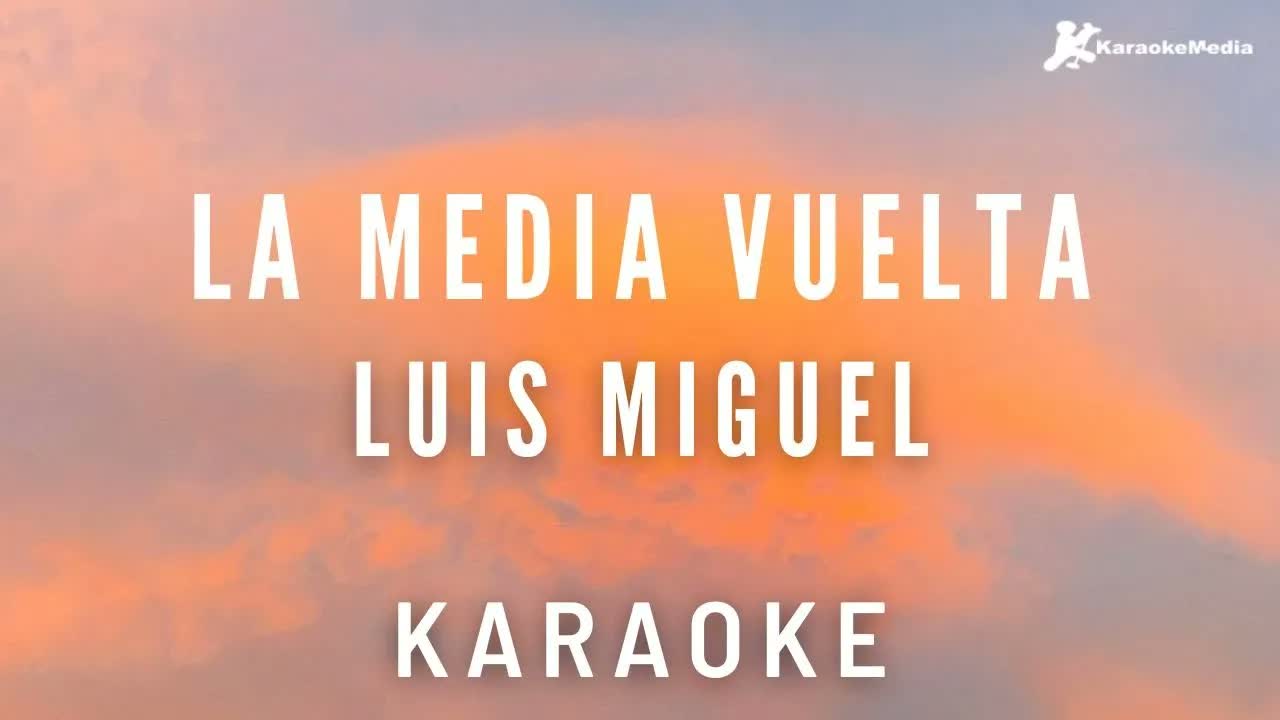 Luis Miguel - La media vuelta