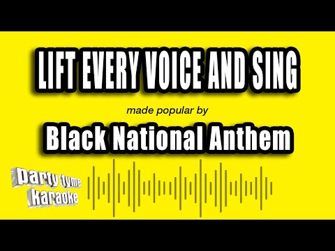Black National Anthem - Lift Every Voice And Sing