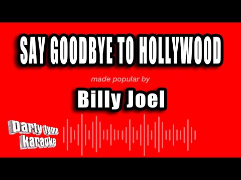 Billy Joel - Say Goodbye To Hollywood