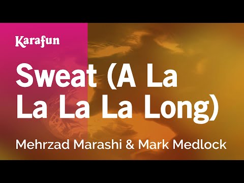 Mehrzad Marashi & Mark Medlock - Sweat (A La La La La Long)