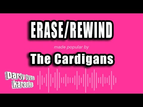 The Cardigans - Erase/Rewind