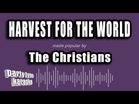 The Christians - Harvest For The World
