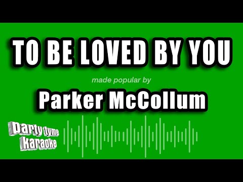 Parker McCollum - To Be Loved By You