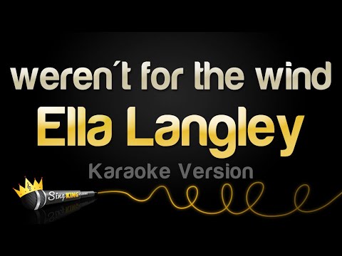 Ella Langley - weren't for the wind