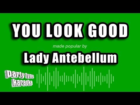 Lady Antebellum - You Look Good