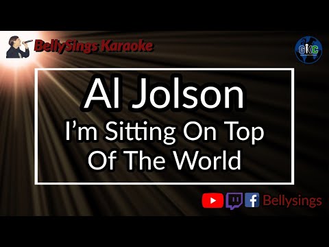 Al Jolson - I'm Sitting On Top Of The World