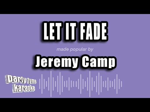 Jeremy Camp - Let It Fade