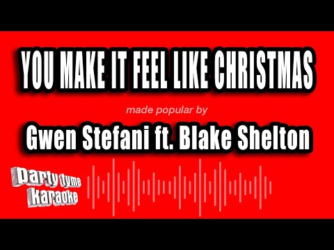 Gwen Stefani feat. Blake Shelton - You Make It Feel Like Christmas