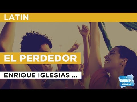 Enrique Iglesias feat.  Marco Antonio Solís - El Perdedor