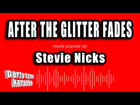 Stevie Nicks - After The Glitter Fades
