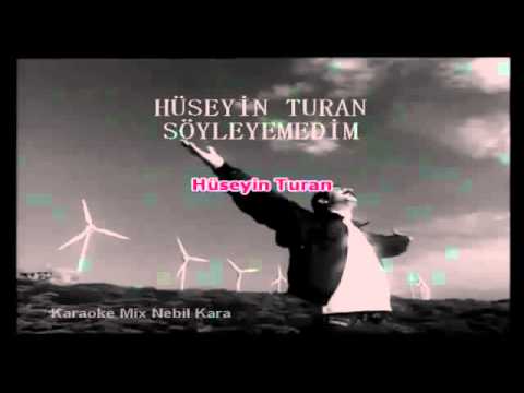 Hüseyin Turan - Söyleyemedim