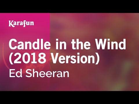 Ed Sheeran - Candle in the Wind (2018 Version)
