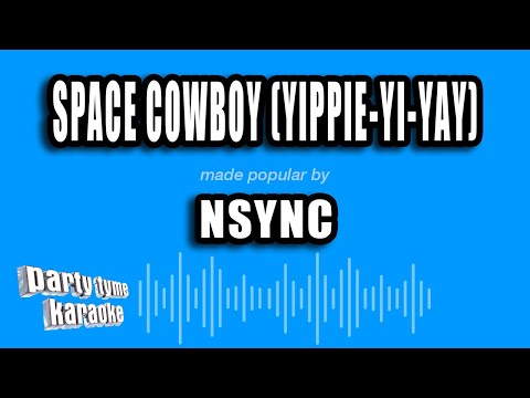 NSYNC - Space Cowboy (Yippie-Yi-Yay)