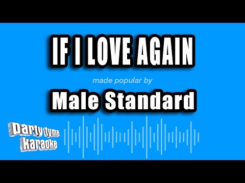 Male Standard - If I Love Again