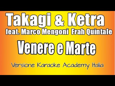 Takagi & Ketra feat -Marco Mengoni- Frah Quintale -Venere e Marte