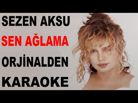 Sezen Aksu - Sen Ağlama