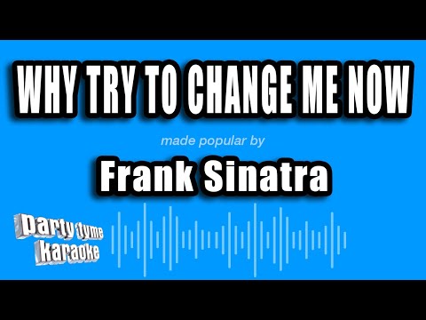 Frank Sinatra - Why Try To Change Me Now