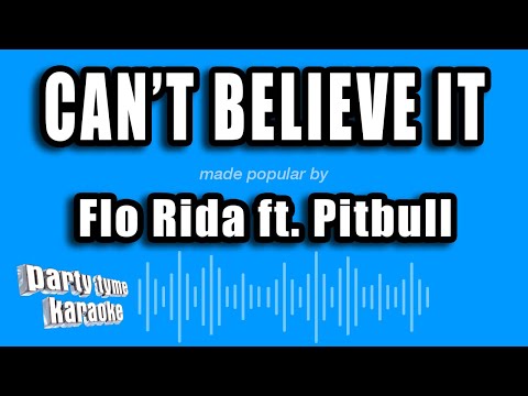 Flo Rida feat. Pitbull - Can't Believe It