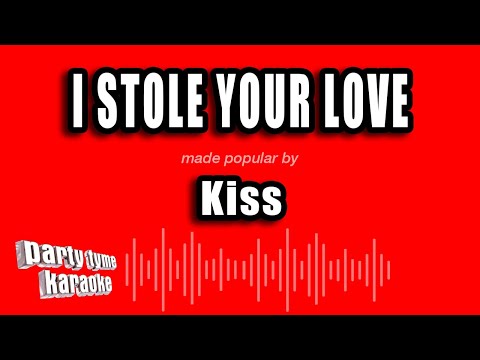 Kiss - I Stole Your Love