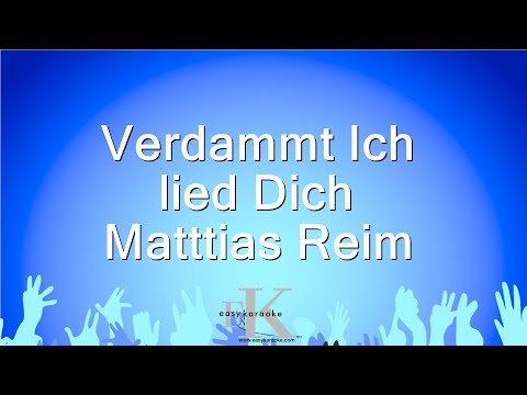 Matttias Reim - Verdammt Ich lied Dich