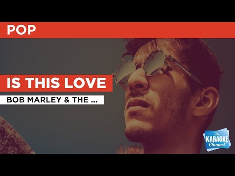 Bob Marley & The Wailers - Is This Love