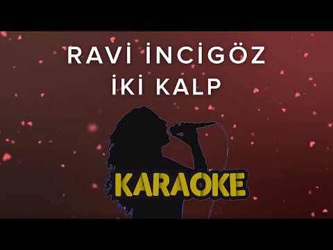 Ravi İncigöz - İki Kalp