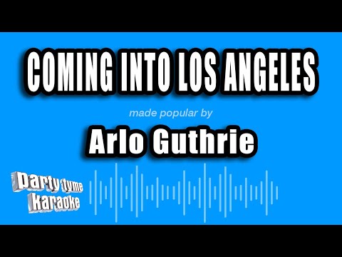Arlo Guthrie - Coming Into Los Angeles