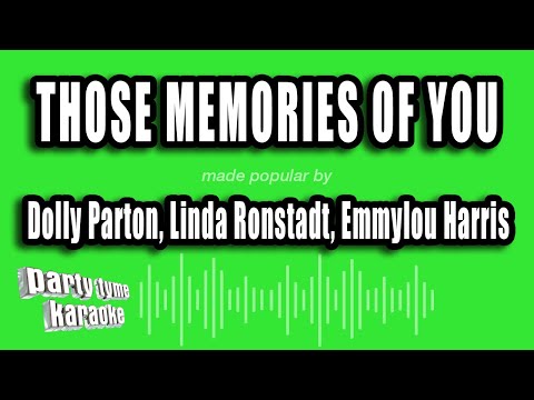 Dolly Parton, Linda Ronstadt, Emmylou Harris - Those Memories of You