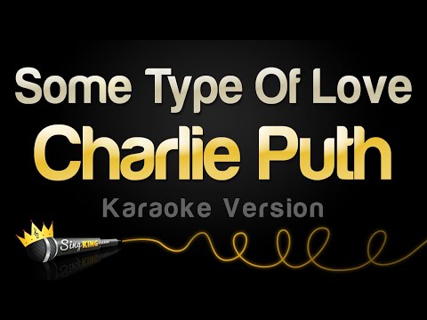 Charlie Puth - Some Type Of Love