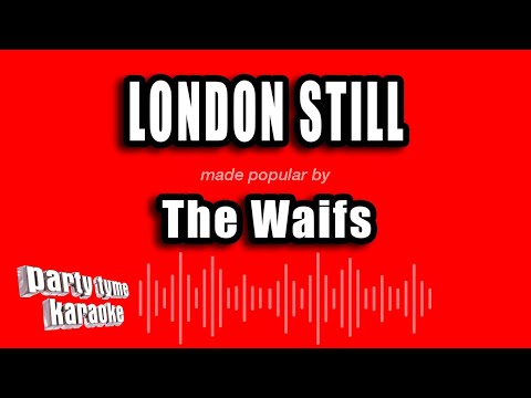 The Waifs - London Still