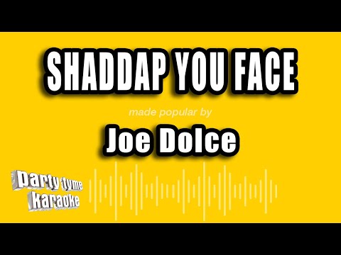 Joe Dolce - Shaddap You Face