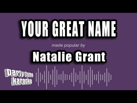 Natalie Grant - Your Great Name