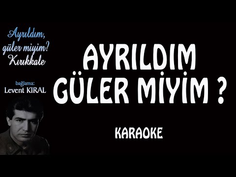 Ayrıldım Güler miyim?