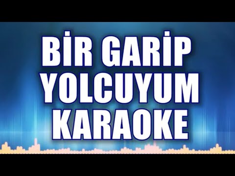 Bir Garip Yolcuyum