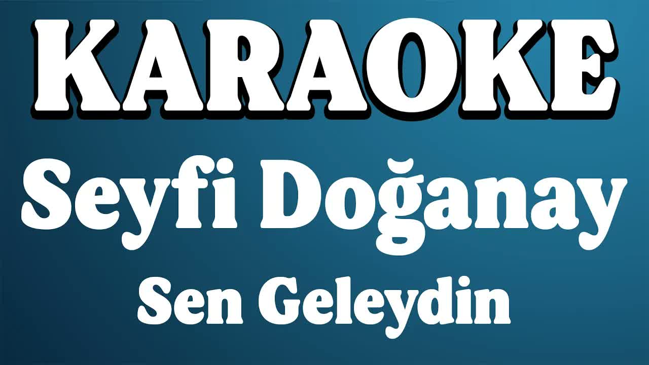 Seyfi Doğanay - Sen Geleydin
