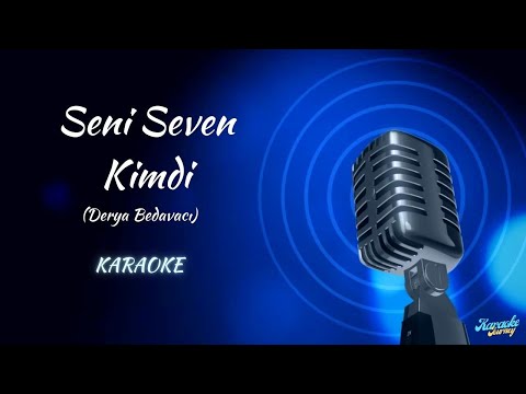Derya Bedavacı - Seni Seven Kimdi