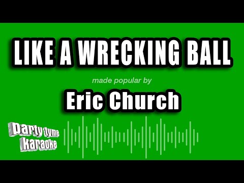 Eric Church - Like A Wrecking Ball