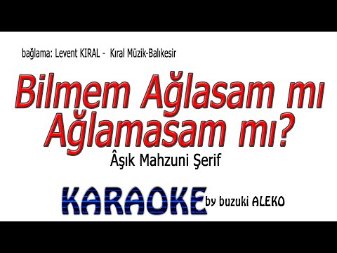 Bilmem Ağlasam mı Ağlamasam mı
