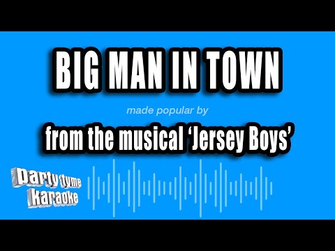 Jersey Boys - Big Man In Town