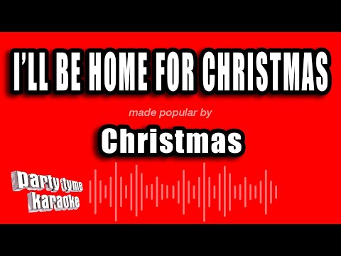 Christmas - I'll Be Home For Christmas