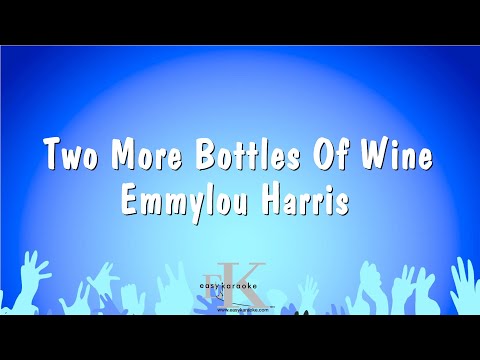 Emmylou Harris - Two More Bottles Of Wine