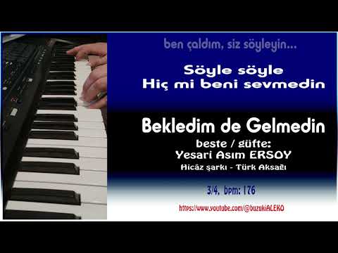 Bekledim de Gelmedin
