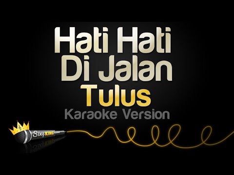 Tulus - Hati Hati di Jalan