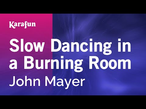 John Mayer - Slow Dancing in a Burning Room