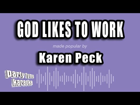 Karen Peck - God Likes To Work