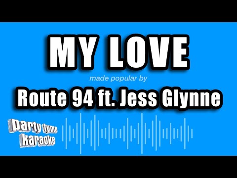 Route 94 feat. Jess Glynne - My Love