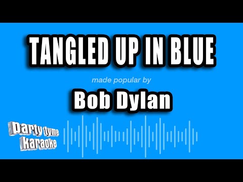 Bob Dylan - Tangled Up in Blue