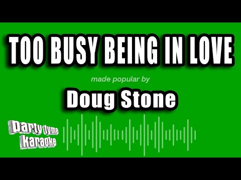 Doug Stone - Too Busy Being In Love